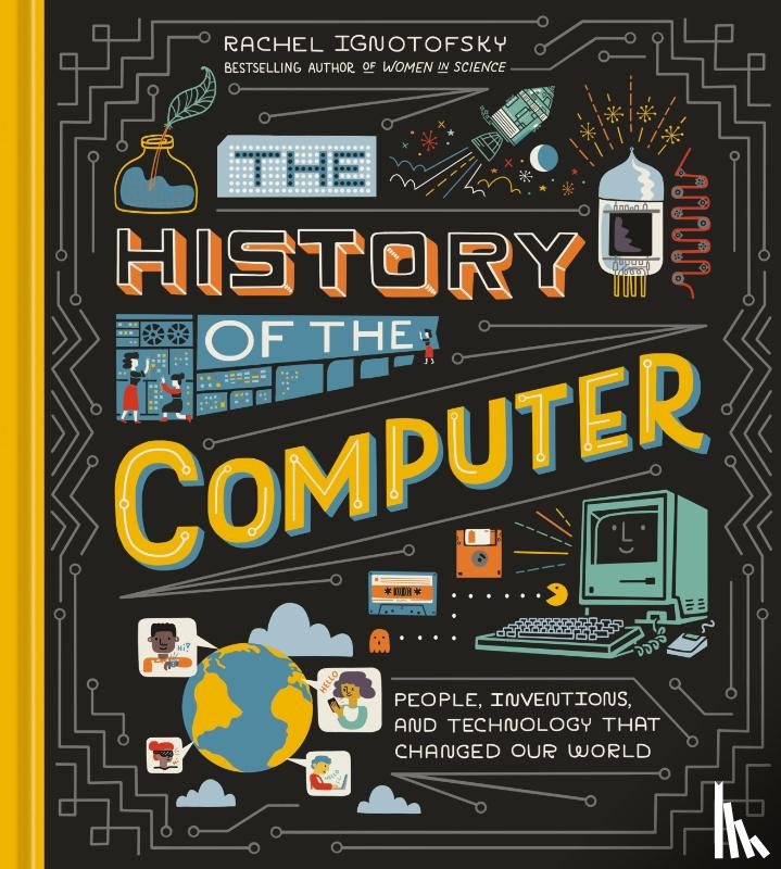 Ignotofsky, Rachel - The History of the Computer