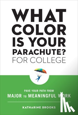 Brooks, Katharine Edd - What Color Is Your Parachute? for College