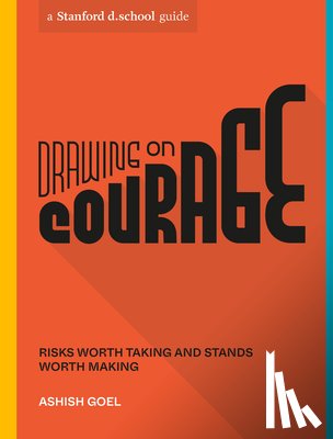 Goel, Ashish, d.school, Stanford - Drawing on Courage