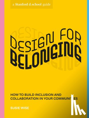 Wise, Susie, d.school, Stanford - Design for Belonging