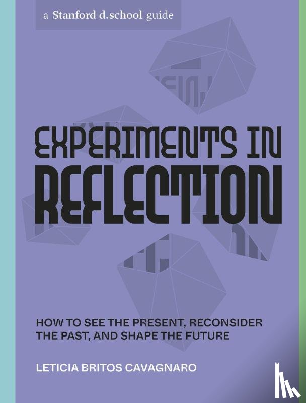 Cavagnaro, Leticia Britos, d.school, Stanford - Experiments in Reflection