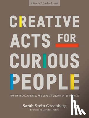 Greenberg, Sarah Stein, Standford, d.school - Creative Acts for Curious People