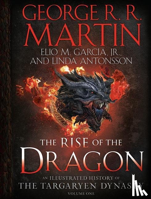 Martin, George R. R., Jr., Elio M. Garcia, Antonsson, Linda - Rise of the Dragon