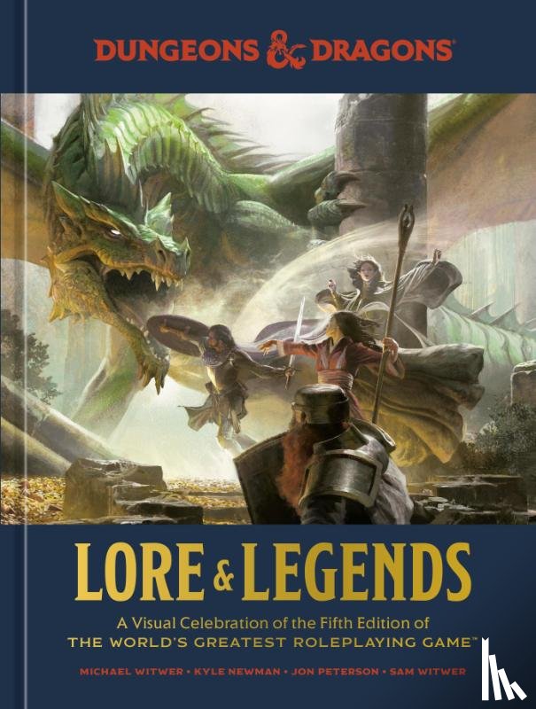 Witwer, Michael, Newman, Kyle - Dungeons & Dragons Lore & Legends