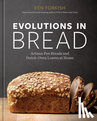 Forkish, Ken - Evolutions in Bread