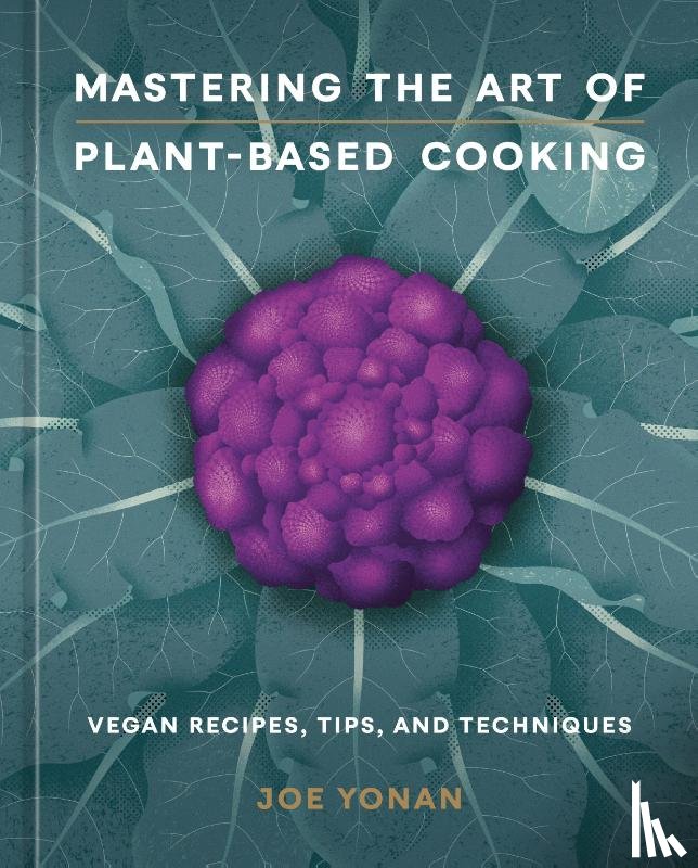 Yonan, Joe - Mastering the Art of Plant-Based Cooking