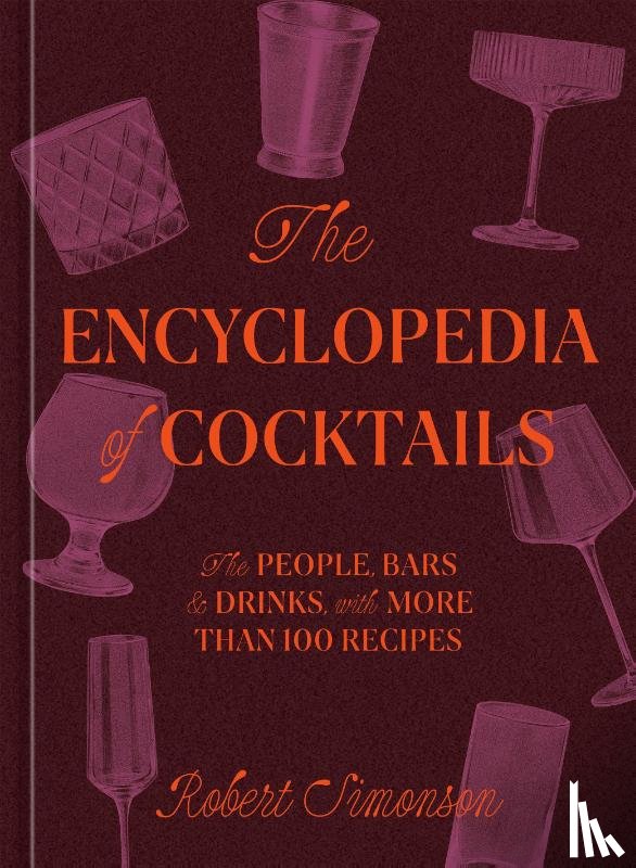 Simonson, Robert - The Encyclopedia of Cocktails