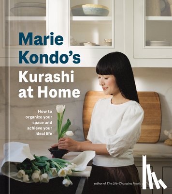 Kondo, Marie - Marie Kondo's Kurashi at Home: How to Organize Your Space and Achieve Your Ideal Life