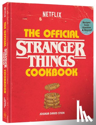 Stein, Joshua David - The Official Stranger Things Cookbook