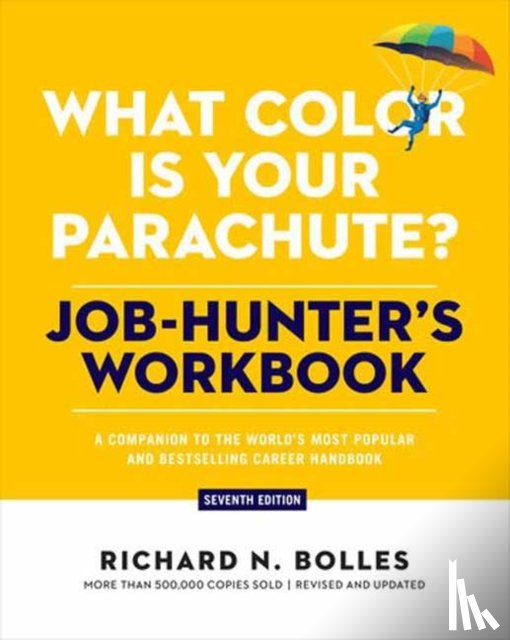 Bolles, Richard N. - What Color Is Your Parachute? Job-Hunter's Workbook, Seventh Edition