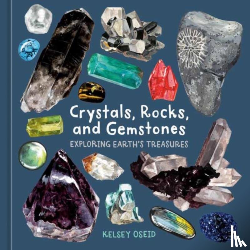 Oseid, Kelsey - Crystals, Rocks, and Gemstones