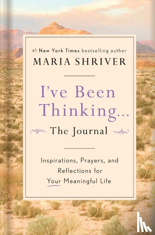 Shriver, Maria - I've Been Thinking: A Journal
