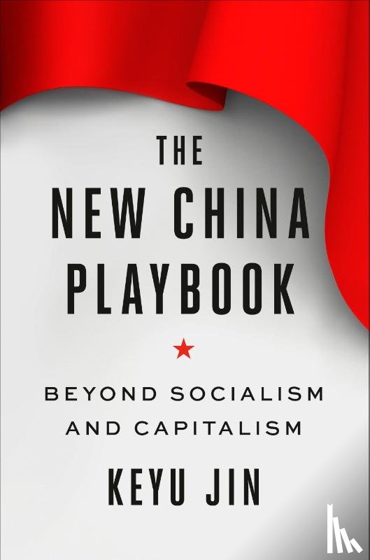 Jin, Keyu - The New China Playbook