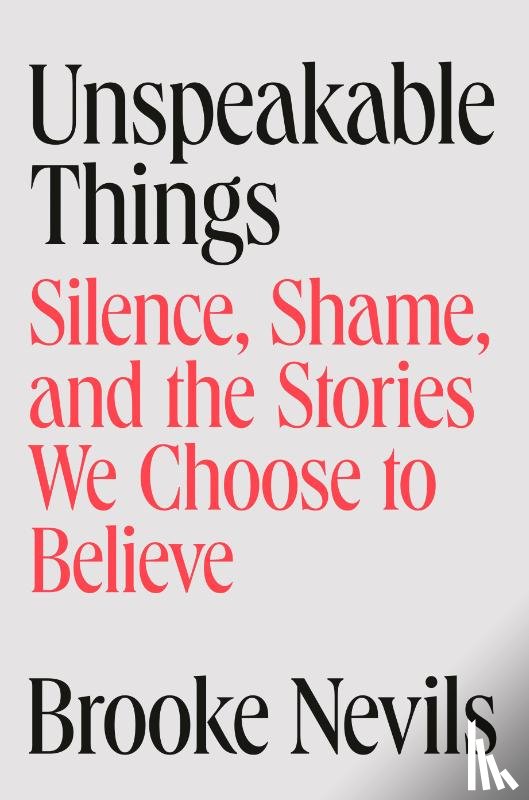 Nevils, Brooke - Unspeakable Things