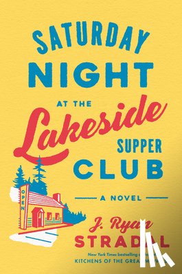 Stradal, J. Ryan - Saturday Night at the Lakeside Supper Club