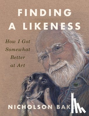 Baker, Nicholson - Finding a Likeness: How I Got Somewhat Better at Art