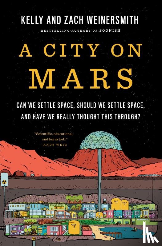 Weinersmith, Kelly, Weinersmith, Zach - A City on Mars