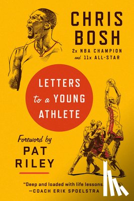 Bosh, Chris - Bosh, C: Letters to a Young Athlete