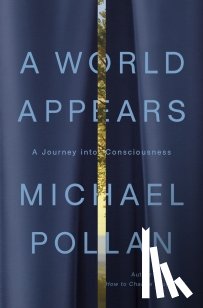Pollan, Michael - A World Appears