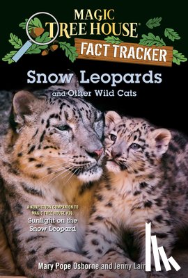 Osborne, Mary Pope, Laird, Jenny - Snow Leopards and Other Wild Cats