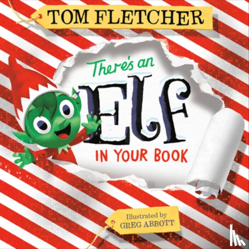Fletcher, Tom - There's an Elf in Your Book: An Interactive Christmas Book for Kids and Toddlers