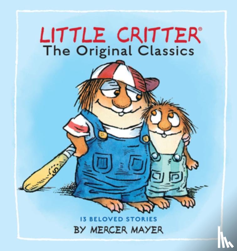 Mayer, Mercer - Little Critter: The Original Classics (Little Critter)