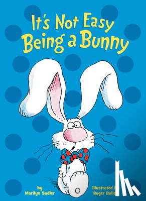 Sadler, Marilyn - It's Not Easy Being a Bunny