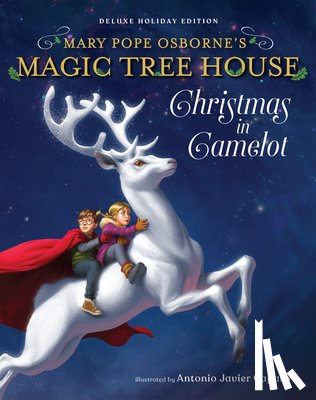 Osborne, Mary Pope, Caparo, Antonio Javier - Magic Tree House Deluxe Holiday Edition: Christmas in Camelot