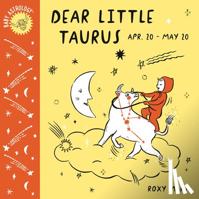 Marj, Roxy - Baby Astrology: Dear Little Taurus