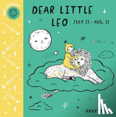 Marj, Roxy - Baby Astrology: Dear Little Leo