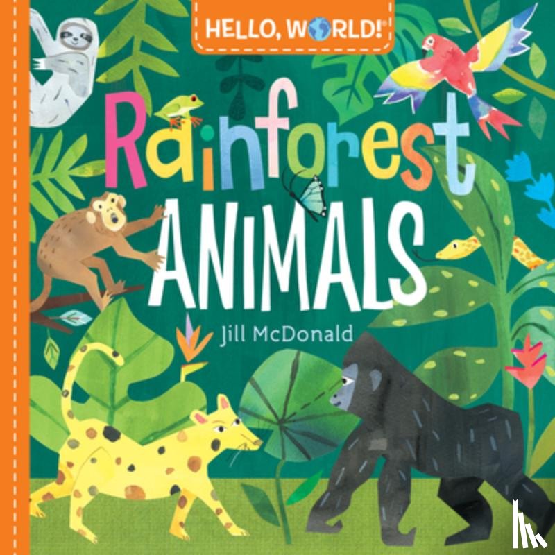 Mcdonald, Jill - Hello, World! Rainforest Animals