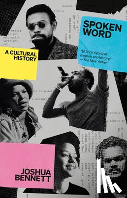 Bennett, Joshua - Spoken Word: A Cultural History