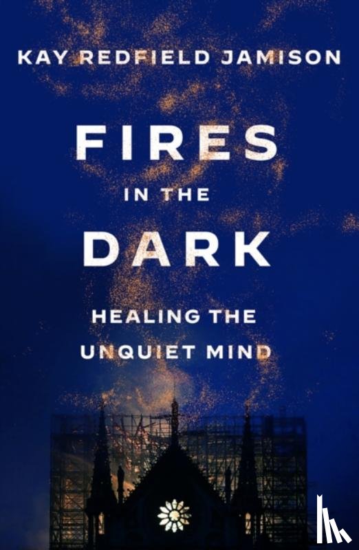 Jamison, Kay Redfield - Fires in the Dark