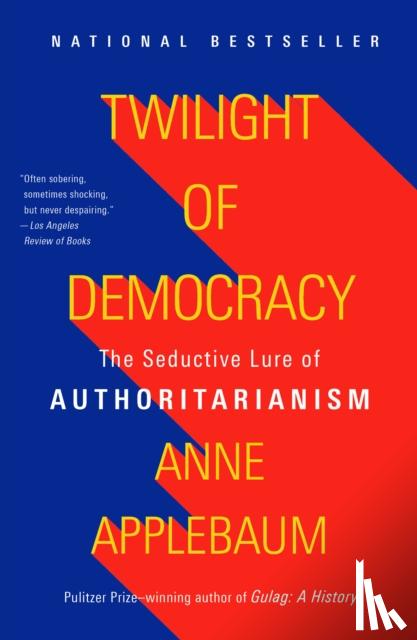 Applebaum, Anne - Twilight of Democracy