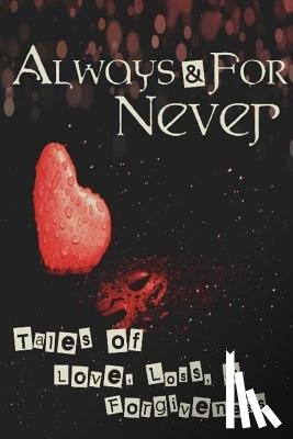 Berryhill, Lisa - Always and for Never: Tales of Love, Loss, and Forgiveness