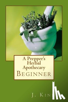 Kinney, Julie - A Prepper's Herbal Apothecary