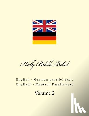 Kushnir, Ivan - Holy Bible. Bibel: English - German Parallel Text. Englisch - Deutsch Paralleltext