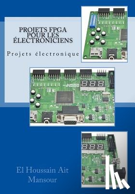 Ait, Mohamed - Projets FPGA Pour les Électroniciens