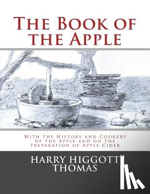 Chambers, Roger - The Book of the Apple: With the History and Cookery of the Apple and on the Preparation of Apple Cider