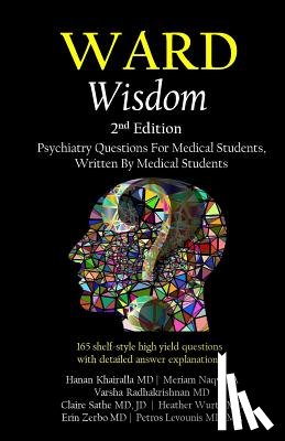 Naqvi Ba, Meriam - Ward Wisdom: Psychiatry Questions for Medical Students, Written by Medical Students