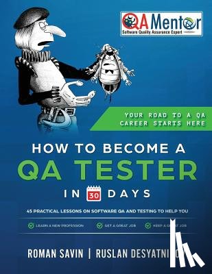 Desyatnikov, Ruslan - How to Become a QA Tester in 30 Days