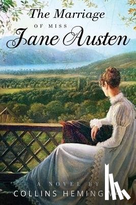 Hemingway, Collins - The Marriage of Miss Jane Austen: Volume I