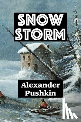 Pushkin, Alexander - Snow Storm by Alexander Pushkin
