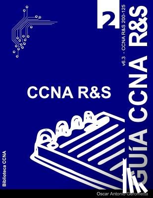 Gerometta, Oscar a. - Guia de Preparacion para el Examen de Certificacion CCNA R&S 200-125: Version 6.3 - v2