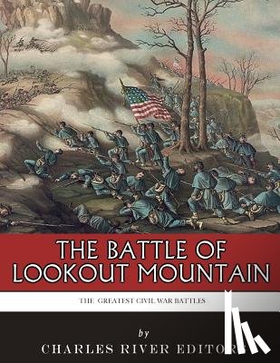 Charles River - The Greatest Civil War Battles: The Battle of Lookout Mountain