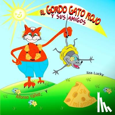 Yanez, Alfonso, Lucky, Liza - EL Gordo Gato Rojo y Sus Amigos