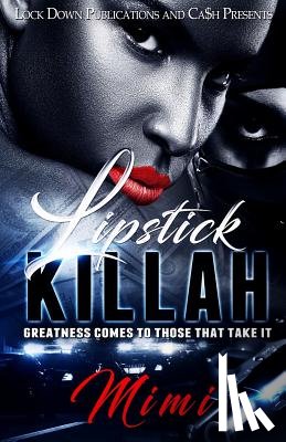 Mimi - Lipstick Killah: Greatness Comes to Those Who Take It
