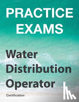 Tesh, Ken - Practice Exams - Water Distribution Operator Certification: Grades 1 and 2