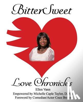Vann, Ellen - BitterSweet Love Chronicles: The Good, Bad, and Uhm...of Love