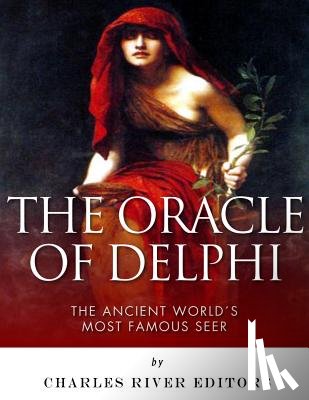 Charles River - The Oracle of Delphi: The Ancient World's Most Famous Seer
